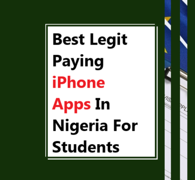 Best Legit Paying iPhone Apps In Nigeria For Students