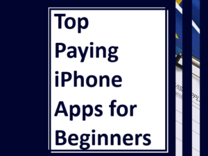 Top Paying iPhone Apps for Beginners