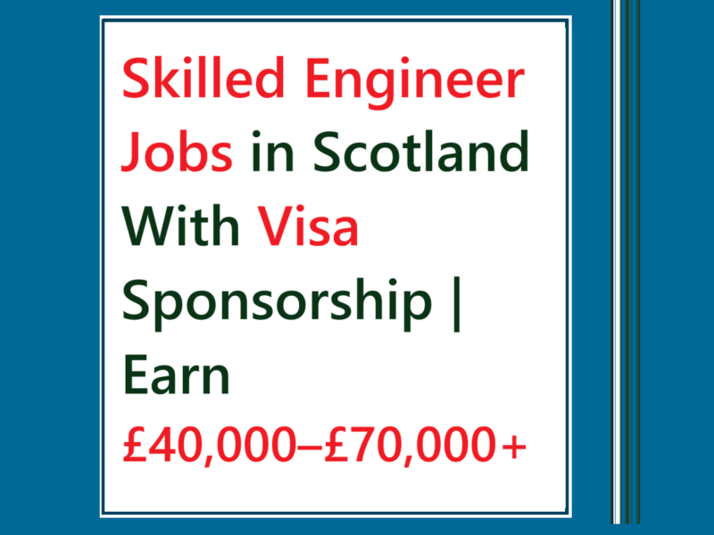 skilled engineer jobs in Scotland with visa sponsorship